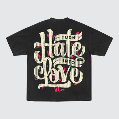 Turn Hate into Love