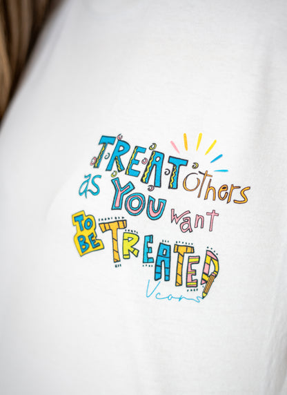 Treat Others As You Want To Be Treated