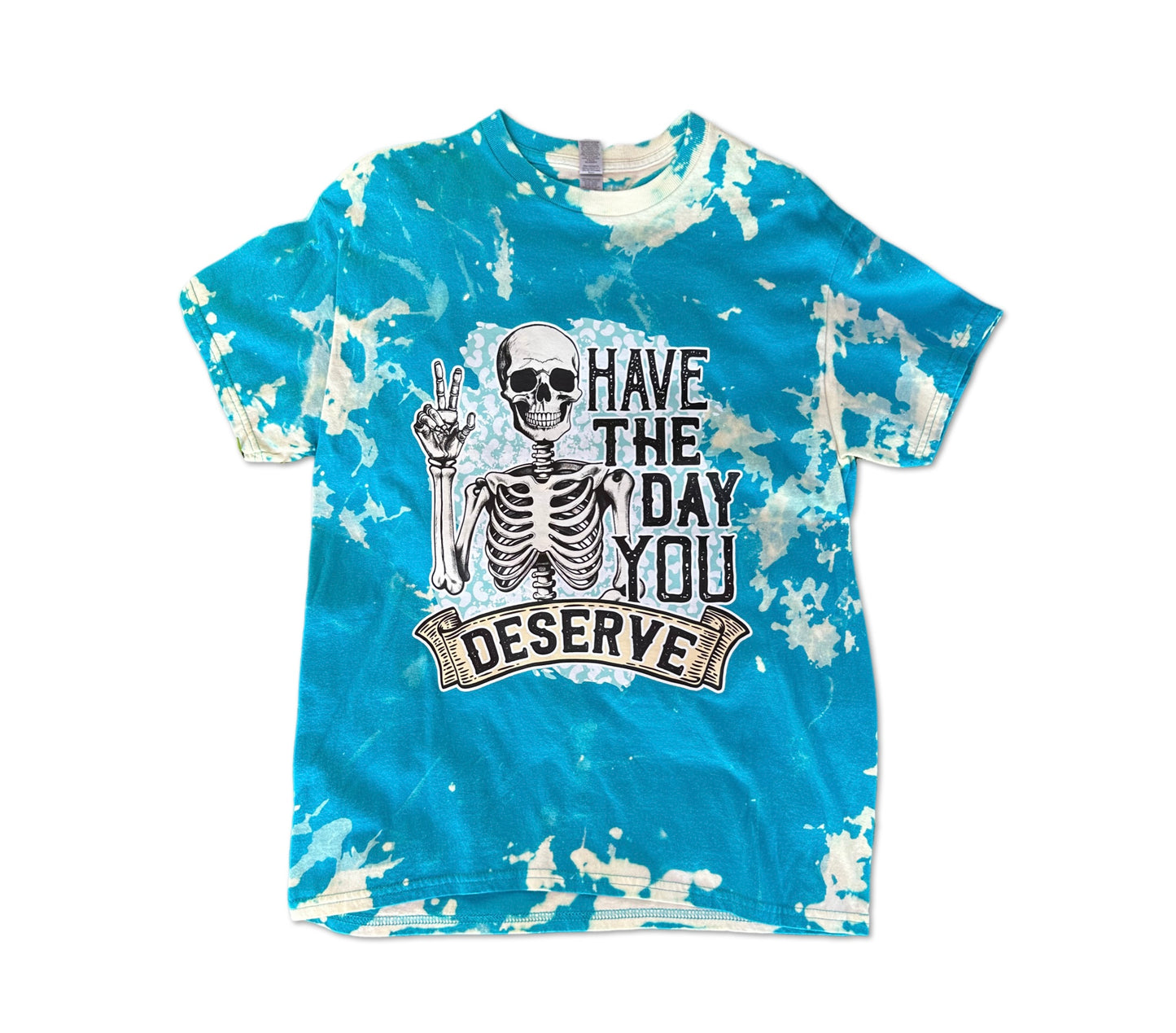 Day You Deserve Shirt